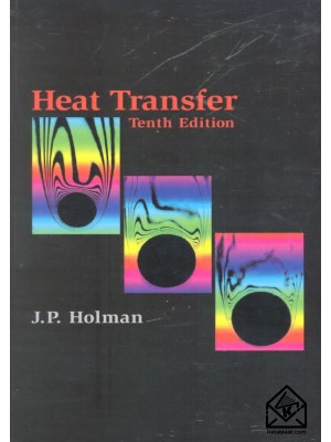  خرید کتاب انتقال حرارت 10 هولمن ( افست )Heat Transfer. جی پی هولمن.  انتشارات:   آرمان کوشا.