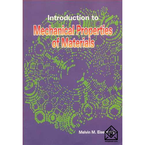 کتاب INTRODUCTION TO MECHANICALPROPERTIES OF MATERIALS