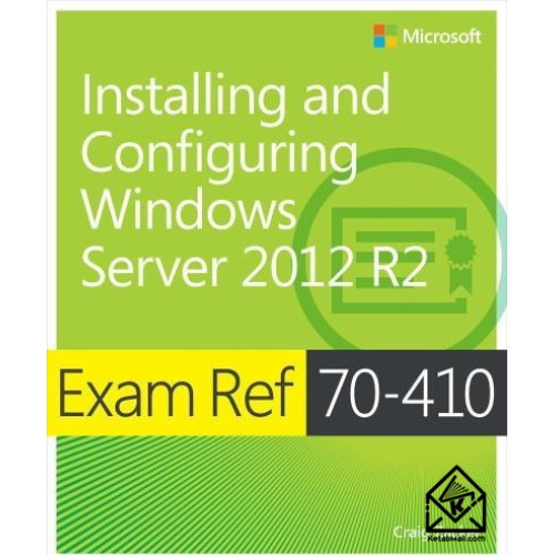 کتاب Installing and Configuring Windows Server 2012 R2 70-410